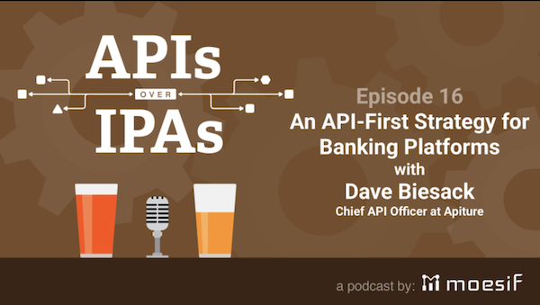 APIs over IPAs with Moesif Podcast banner image